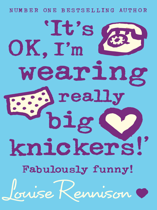 Title details for It's OK, I'm Wearing Really Big Knickers! by Louise Rennison - Available